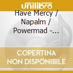 Have Mercy / Napalm / Powermad - Bootcamp Origins cd