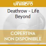 Deathrow - Life Beyond cd musicale di Deathrow