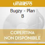 Bugzy - Plan B cd