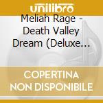 Meliah Rage - Death Valley Dream (Deluxe Edition) cd