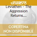 Leviathen - The Aggression Returns (Deluxe Edition) cd