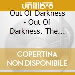 Out Of Darkness - Out Of Darkness. The Demo Anthology cd