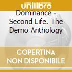 Dominance - Second Life. The Demo Anthology cd