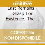 Last Remains - Grasp For Existence. The Demo Anthology cd