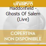 Haddonfield - Ghosts Of Salem (Live) cd