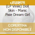 (LP Vinile) Doll Skin - Manic Pixie Dream Girl vinile