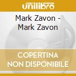 Mark Zavon - Mark Zavon cd musicale di Mark Zavon