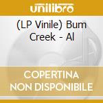 (LP Vinile) Bum Creek - Al