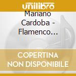 Mariano Cardoba - Flamenco Passion cd musicale di Mariano Cardoba