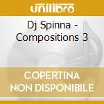 Dj Spinna - Compositions 3 cd musicale di Dj Spinna