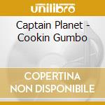 Captain Planet - Cookin Gumbo cd