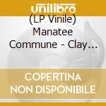 (LP Vinile) Manatee Commune - Clay (7')