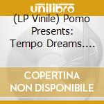 (LP Vinile) Pomo Presents: Tempo Dreams. Vol. 4 lp vinile di Bastard Jazz Recordings
