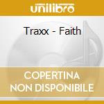 Traxx - Faith cd musicale di Traxx