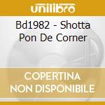 Bd1982 - Shotta Pon De Corner cd