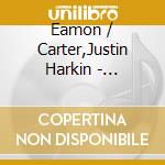 Eamon / Carter,Justin Harkin - Weekends & Beginnings cd musicale di Eamon / Carter,Justin Harkin