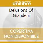 Delusions Of Grandeur cd