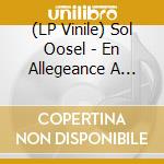 (LP Vinile) Sol Oosel - En Allegeance A L'Inconnaissable -- Une Etude En Choregraphie Pour Le Flux D'Energie vinile