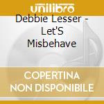 Debbie Lesser - Let'S Misbehave cd