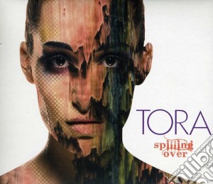 Tora - Spilling Over cd musicale di Tora