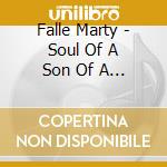 Falle Marty - Soul Of A Son Of A Workin' Man cd