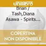 Brian / Tash,Diana Asawa - Spirits Of The Air cd musicale di Brian / Tash,Diana Asawa