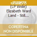 (LP Vinile) Elizabeth Ward Land - Still Within The Sound Of My Voice vinile