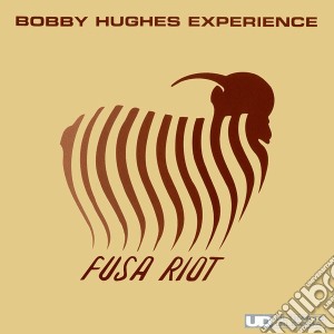 Bobby Hughes Experience - Fusa Riot cd musicale di Bobby hughes experience