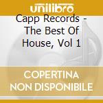 Capp Records - The Best Of House, Vol 1 cd