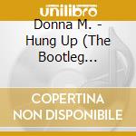 Donna M. - Hung Up (The Bootleg Remixes) cd