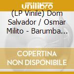 (LP Vinile) Dom Salvador / Osmar Milito - Barumba / Morre O Burro Fica (7')