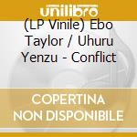(LP Vinile) Ebo Taylor / Uhuru Yenzu - Conflict vinile