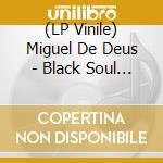 (LP Vinile) Miguel De Deus - Black Soul Brothers (7') vinile
