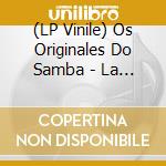 (LP Vinile) Os Originales Do Samba - La Vem Salgueiro (7