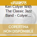 Ken Colyer With The Classic Jazz Band - Colyer In Stockholm