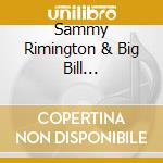 Sammy Rimington & Big Bill Bissonnette - Watering The Roots cd musicale di Sammy Rimington & Big Bill Bissonnette