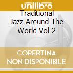 Traditional Jazz Around The World Vol 2 cd