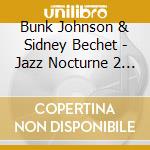 Bunk Johnson & Sidney Bechet - Jazz Nocturne 2 - Bunk & Bechet In Boston