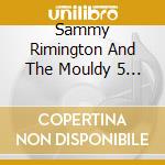 Sammy Rimington And The Mouldy 5 - Reed My Lips