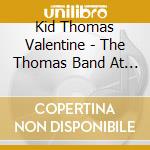 Kid Thomas Valentine - The Thomas Band At Moose Hall 1968 - The Connecticut Traditional Jazz Club Vol 1 cd