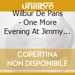 Wilbur De Paris - One More Evening At Jimmy Ryans cd musicale di Wilbur De Paris