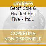 Geoff Cole & His Red Hot Five - Its Time You Learnt cd musicale