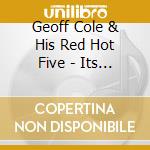 Geoff Cole & His Red Hot Five - Its Time You Learnt cd