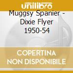 Muggsy Spanier - Dixie Flyer 1950-54 cd