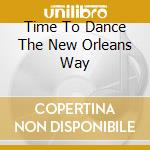 Time To Dance The New Orleans Way