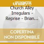 Church Alley Irregulars - Reprise - Brian Carrick And Norman Thatcher cd