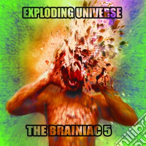 Brainiac 5 (The) - Exploding Universe cd musicale di The Brainiac 5