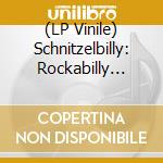 (LP Vinile) Schnitzelbilly: Rockabilly Made In Austria, Vol. 3 vinile
