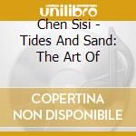 Chen Sisi - Tides And Sand: The Art Of cd