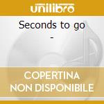 Seconds to go - cd